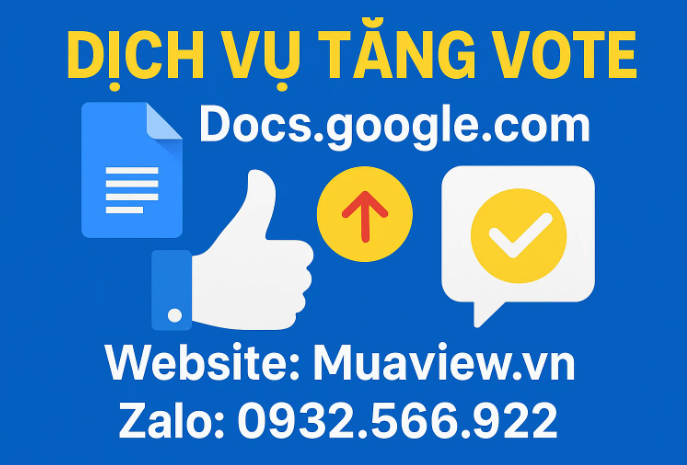 Dịch vụ Tăng Vote Google Form (Google Docs) - Định Đoạt Kết Quả Bình Chọn 2026
