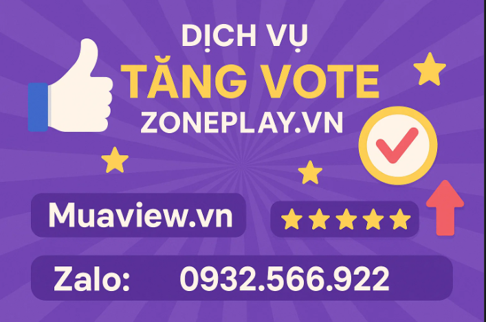 Dịch vụ Tăng Vote ZonePlay.vn - Chinh Phục Thứ Hạng, Giành Lấy Chiến Thắng 2026
