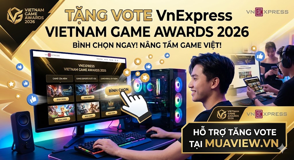 Dịch vụ Tăng Vote Vietnam Game Awards 2026 VnExpress - Khẳng Định Ngôi Vương Làng Game Việt