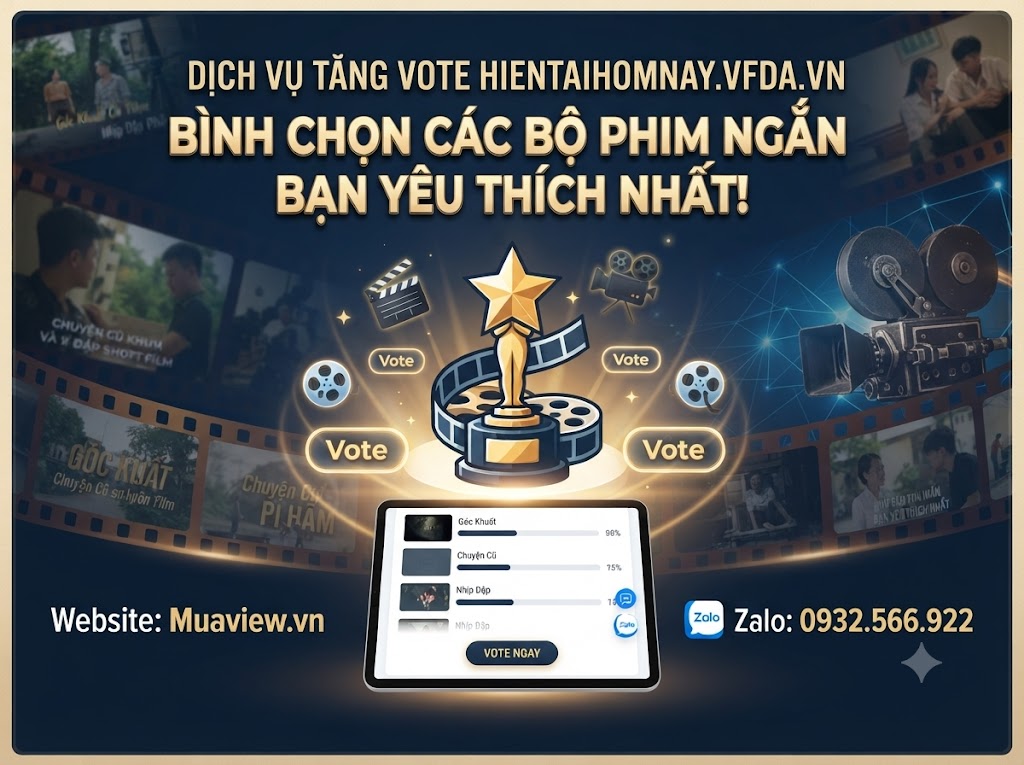 Tăng Vote hientaihomnay.vfda.vn Uy Tín | Bình Chọn Phim Ngắn 2026
