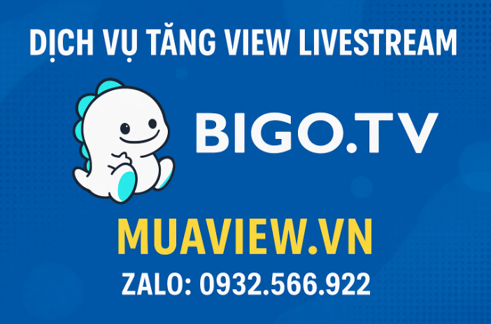 Dịch vụ Tăng Mắt Livestream Bigo Live - Bí Mật Tạo Phòng Hot 2026