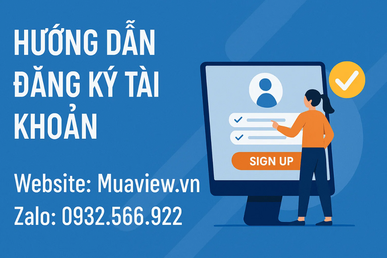 ướng Dẫn Đăng Ký Tài Khoản Muaview.vn Chi Tiết Từ A-Z