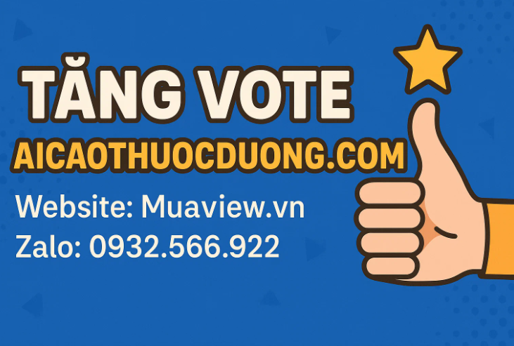 Dịch vụ Tăng Vote Cuộc Thi Ai Cao Thủ Học Đường (Aicaothuhocduong.com)