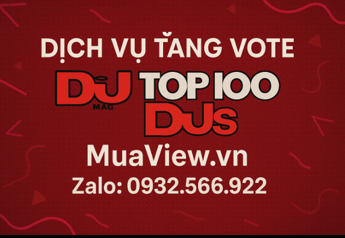 Dịch vụ Tăng Vote DJ Mag Top 100 DJs - Chinh Phục BXH Danh Giá 2026