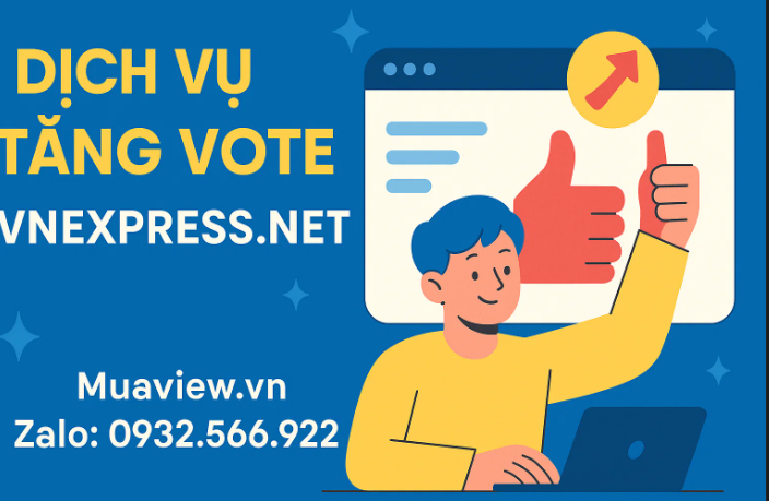 Dịch vụ Tăng Vote VnExpress - Sức Mạnh Định Hình Dư Luận 2026