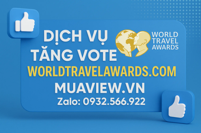 ịch vụ Tăng Vote World Travel Awards - Chinh Phục Oscar Ngành Du Lịch 2026