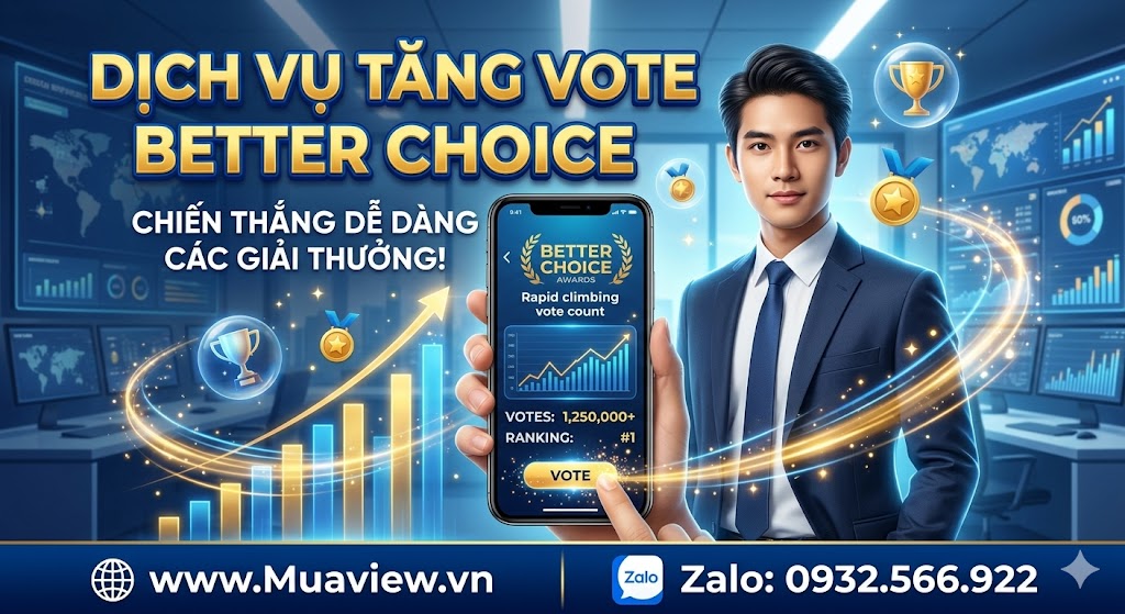 Dịch Vụ Tăng Vote Betterchoice.vn - Thống Trị \"Đường Đua\" Better List 2026
