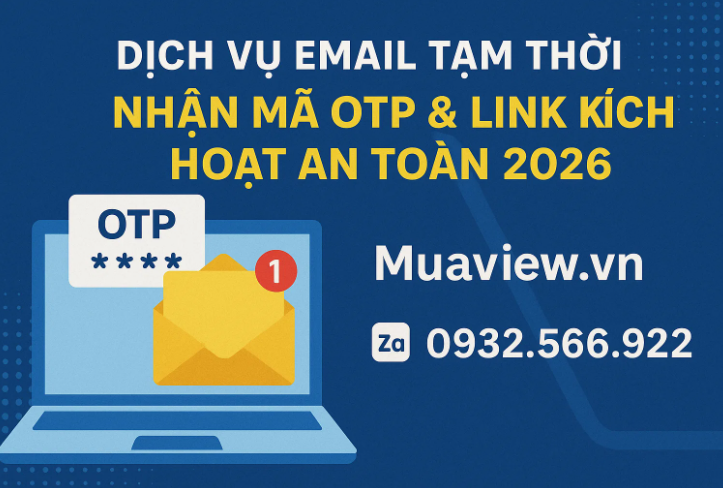 Dịch vụ Thuê Email @gmail Tạm Thời - Nhận Mã OTP An Toàn 2026