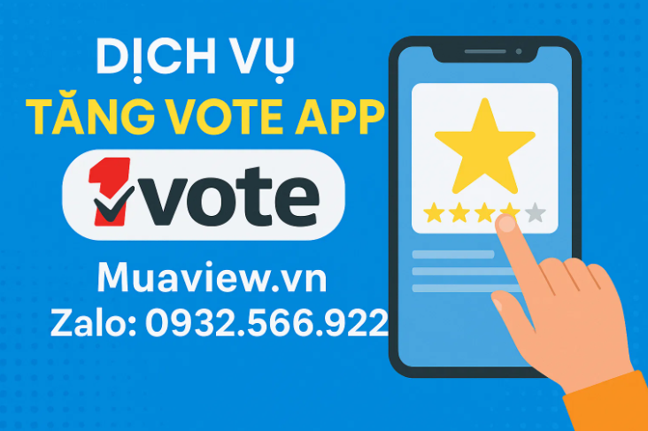 Dịch vụ Tăng Vote App Chuyên Nghiệp (Hỗ trợ 1vote &amp; Mọi Nền Tảng) 2026