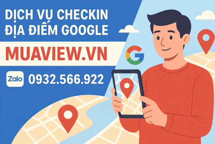 Dịch vụ Tăng Check-in và Tương Tác Google Maps (Review 5 Sao) 2026