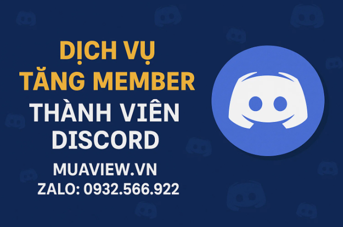 Dịch vụ Tăng Member (Thành viên) Server Discord - Xây Dựng Đế Chế Cộng Đồng 2026