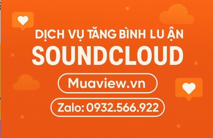 Dịch vụ Tăng Bình Luận (Comment) trên SoundCloud - Dẫn Dắt Cảm Xúc 2026