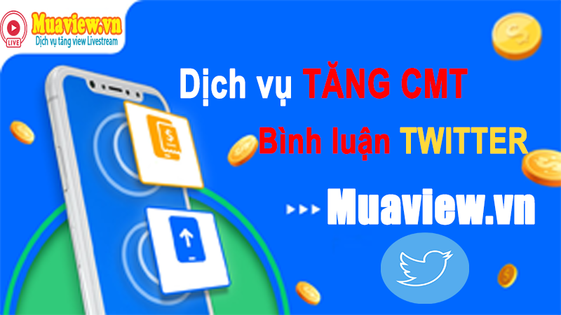 Dịch vụ tăng Bình luận Twitter Việt Nam