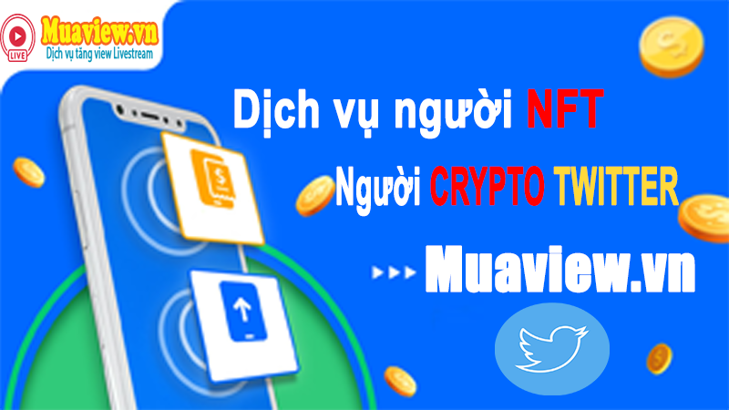 Dịch vụ gói Twitter NFT và Crypto Việt Nam